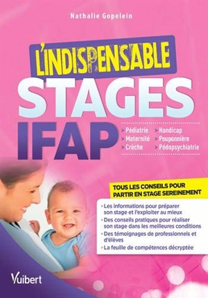 Stages IFAP : l'indispensable : pédiatrie, maternité, crèche, handicap, pouponnière, pédopsychiatrie - Nathalie Gopelein