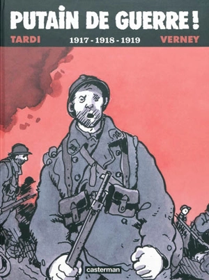 Putain de guerre !. Vol. 2. 1917-1918-1919 - Jacques Tardi