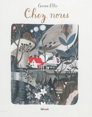 Chez nous - Carson Ellis