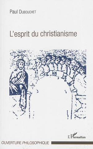 L'esprit du christianisme - Paul Dubouchet