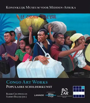 Congo art works : populaire schilderkunst : Bruxelles, Bozar, Paleis voor Schone Kunsten, 7 oktober 2016-22 januari 2017