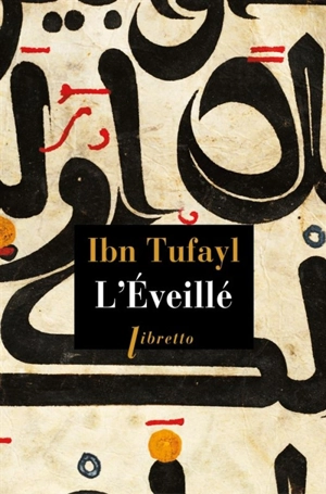 L'éveillé ou Le philosophe autodidacte - Ibn Thofail