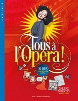 Tous à l'opéra ! : livre d'activités : 30 jeux pour découvrir l'opéra - Béatrice Fontanel