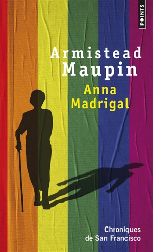 Chroniques de San Francisco. Vol. 9. Anna Madrigal - Armistead Maupin