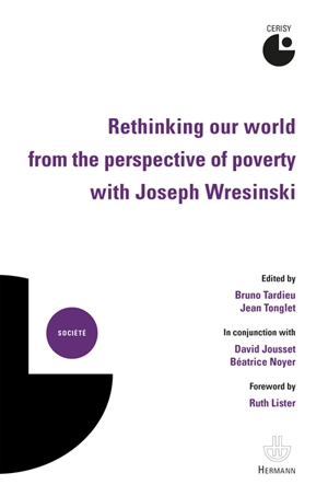 Rethinking our world from the perspective of poverty with Joseph Wresinski - Centre culturel international (Cerisy-la-Salle, Manche). Colloque (2017)