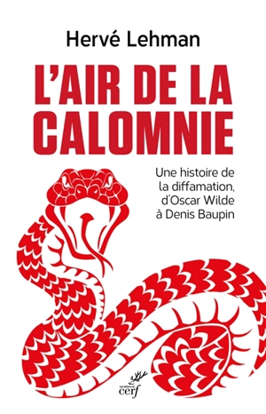 L'air de la calomnie : une histoire de la diffamation, d'Oscar Wilde à Denis Baupin - Hervé Lehman
