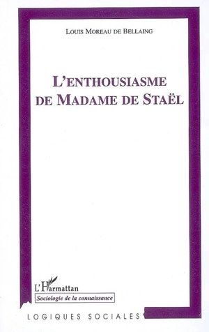 L'enthousiasme de Madame de Staël - Louis Moreau de Bellaing