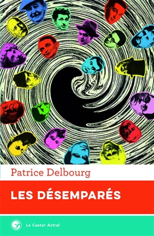 Les désemparés : 53 portraits d'écrivains - Patrice Delbourg