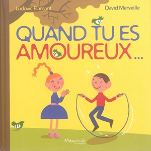 Quand tu es amoureux... - Ludovic Flamant