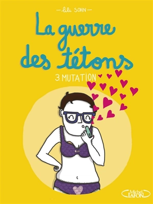 La guerre des tétons. Vol. 3. Mutation - Lili Sohn