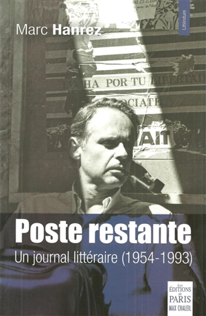 Poste restante : un journal littéraire, 1954-1993 - Marc Hanrez