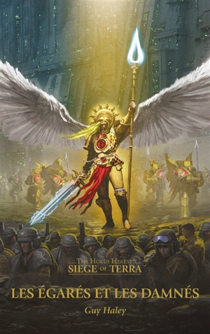 Siege of Terra : the Horus heresy. Vol. 2. Les égarés et les damnés - Guy Haley