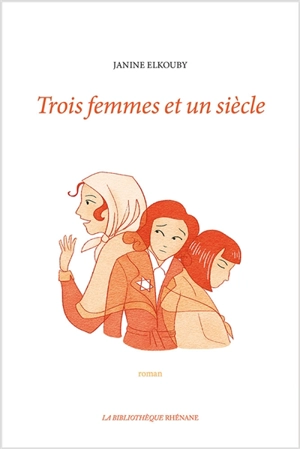 Trois femmes et un siècle - Janine Elkouby