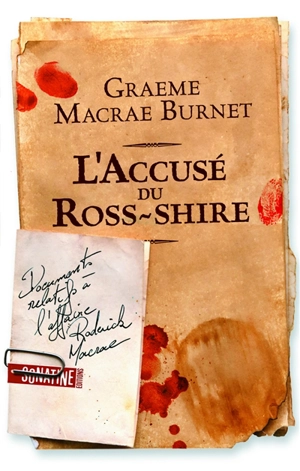 L'accusé du Ross-Shire : documents relatifs à l'affaire Roderick Macrae - Graeme Macrae Burnet