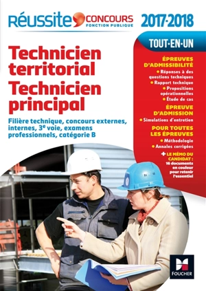 Technicien territorial, technicien principal : concours 2017-2018, tout-en-un : filière technique, concours externe, interne, 3e voie et examens professionnels, catégorie B