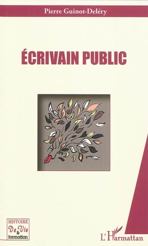 Ecrivain public - Pierre Guinot-Deléry