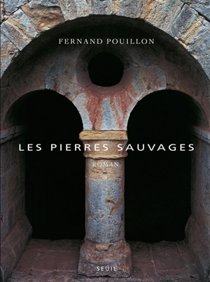 Les pierres sauvages - Fernand Pouillon