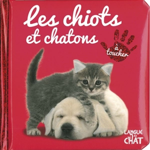 Chiots et chatons : à toucher