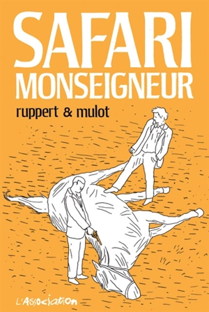 Safari monseigneur - Florent Ruppert