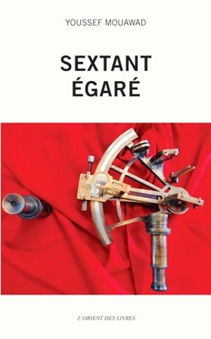 Sextant égaré - Youssef Hamid Mouawad