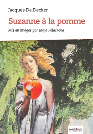 Suzanne à la pomme : récit - Jacques De Decker