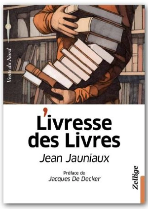 L'ivresse des livres - Jean Jauniaux