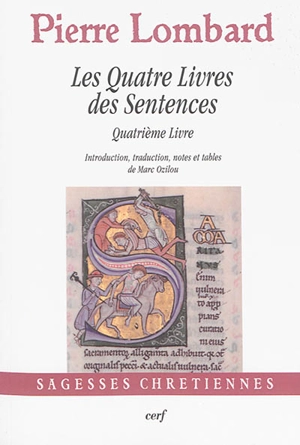 Les quatre livres des sentences. Vol. 4. Quatrième livre - Pierre Lombard