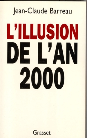 L'illusion de l'an 2000 - Jean-Claude Barreau