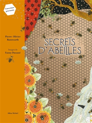 Secrets d'abeilles - Pierre-Olivier Bannwarth