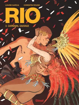 Rio. Vol. 3. Carnaval sauvage - Louise Garcia