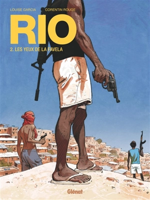 Rio. Vol. 2. Les yeux de la favela - Louise Garcia