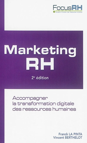 Marketing RH : accompagner la transformation digitale des ressources humaines - Franck La Pinta