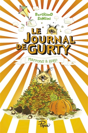 Le journal de Gurty. Vol. 3. Marrons à gogo - Bertrand Santini