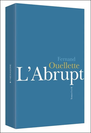 L'abrupt : poèmes, 2007-2008 - Fernand Ouellette