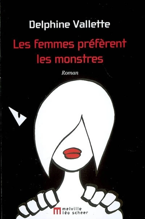 Les femmes préfèrent les monstres - Delphine Vallette