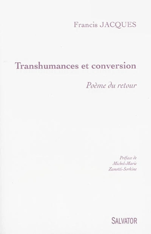 Transhumances et conversion : poème de retour - Francis Jacques