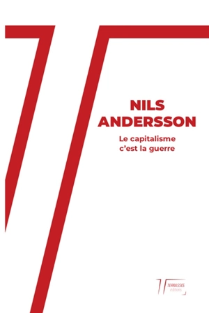 Le capitalisme, c'est la guerre - Nils Andersson