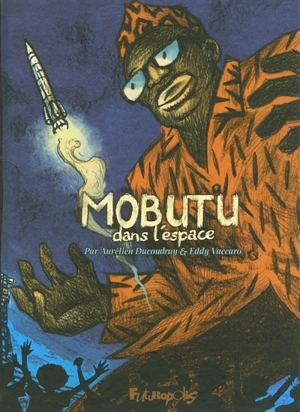 Mobutu dans l'espace - Aurélien Ducoudray