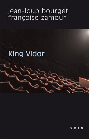 King Vidor - Jean-Loup Bourget