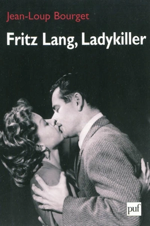 Fritz Lang, Ladykiller - Jean-Loup Bourget