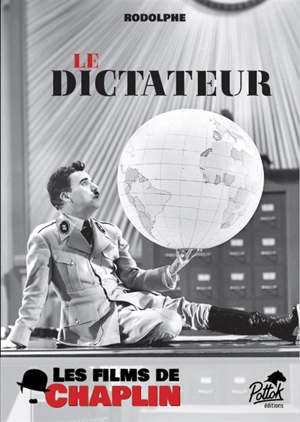 Les films de Chaplin. Le dictateur - Charles Chaplin