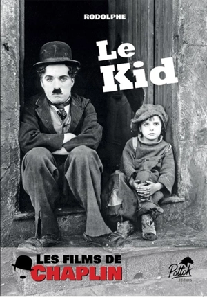 Les films de Chaplin. Le kid - Charles Chaplin