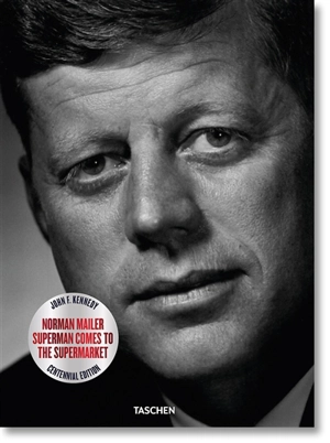 John F. Kennedy : Superman comes to the supermarket - Norman Mailer