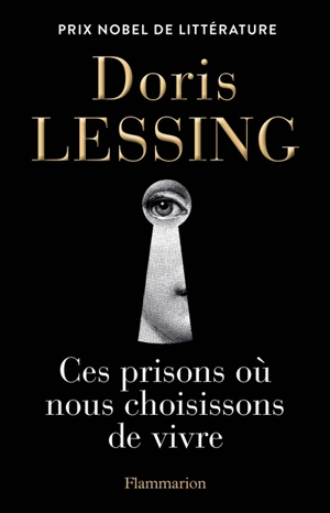 Ces prisons où nous choisissons de vivre - Doris Lessing
