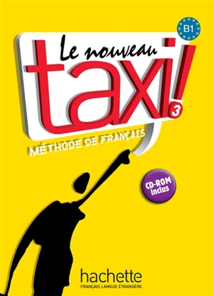 Le nouveau taxi ! 3 : méthode de français, niveau B1 - Robert Menand