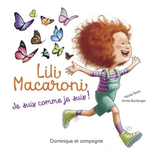 Lili Macaroni. Je suis comme je suis! - Nicole Testa