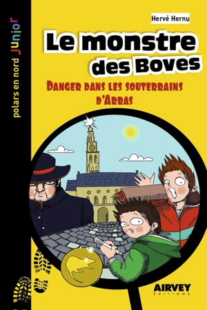 Une aventure de Léo Lemoine. Vol. 3. Le monstre des Boves : danger dans les souterrains d'Arras - Hervé Hernu