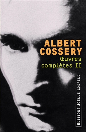 Oeuvres complètes. Vol. 2 - Albert Cossery