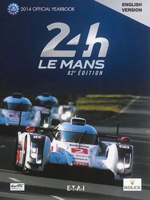 24h Le Mans : 82e édition : 2014 official yearbook - Jean-Marc Teissedre