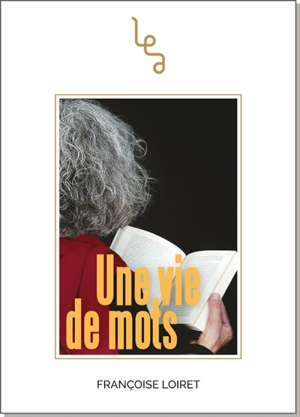 Une vie de mots : récit - Françoise Loiret